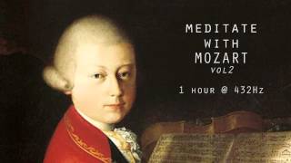 Meditate with Mozart  432Hz Classical Music  Vol 2 [upl. by Anirad175]