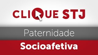 Clique STJ  Paternidade Socioafetiva 05102018 [upl. by Hesketh879]