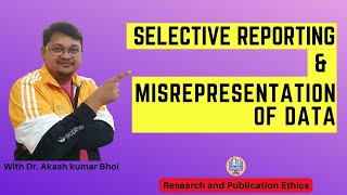 Selective Reporting amp Misrepresentation of Data  eSupport for Research  2022  Dr Akash Bhoi [upl. by Adleremse]