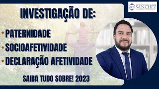 Investigação de paternidade socioafetividade declaração afetividade Saiba tudo sobre 2023 [upl. by Goodyear363]