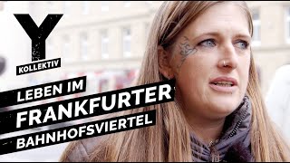 Zwischen Junkies und Hipstern Leben im Frankfurter Bahnhofsviertel [upl. by Antipus]