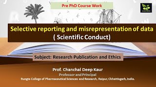 Selective reporting and misrepresentation of data  Scientific Conduct [upl. by Renruojos]